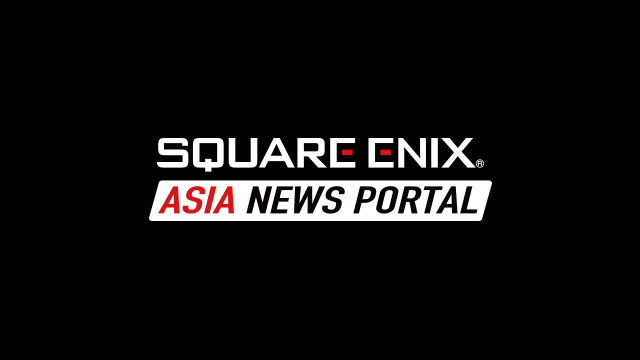 Announcement of opening of “SQUARE ENIX ASIA NEWS PORTAL”.