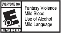 ESRB Everyone 10+ Rating - Fantasy Violence, Mild Blood, Use of Alcohol, Mild Language